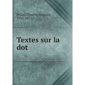    Textes sur la dot Charles Auguste, 1793 1871 Pellat Books