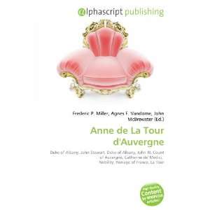  Anne de La Tour dAuvergne (9786133975354) Books