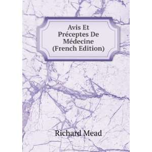  Avis Et PrÃ©ceptes De MÃ©decine (French Edition 