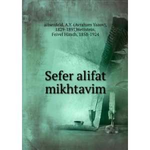  Sefer alifat mikhtavim A.Y. (Avraham Yaaov), 1829 1897 