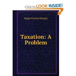  Taxation A Problem Roger Faxton Sturgis Books