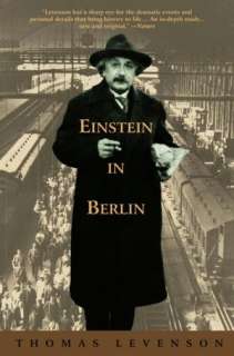   Einstein in Berlin by Thomas Levenson, Random House 