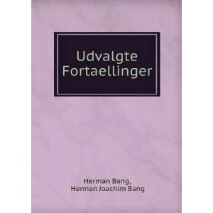    Udvalgte Fortaellinger Herman Joachim Bang Herman Bang Books