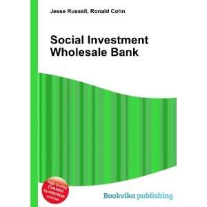 Social Investment Wholesale Bank Ronald Cohn Jesse Russell  