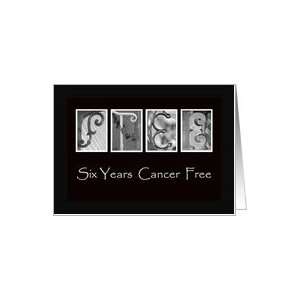  6 Years   Cancer Free   Anniversary   Alphabet Art 