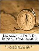 Les Amours De P. De Ronsard Pierre De 1524 1585 Ronsard