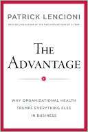 The Advantage Why Organizational Health Trumps  In 