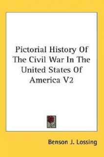 Pictorial History of the Civil War in the United States 9780548088272 