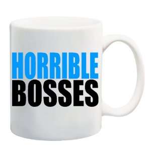  HORRIBLE BOSSES Mug Coffee Cup 11 oz 