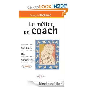 Le métier de coach (French Edition) François Delivré  