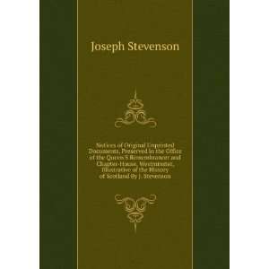   , Illustrative of the History of Scotland . Joseph Stevenson Books