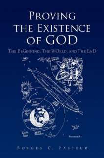   Proving The Existence Of God by Borges C. Pasteur 