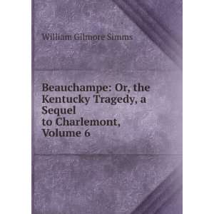   Sequel to Charlemont, Volume 6 William Gilmore Simms Books