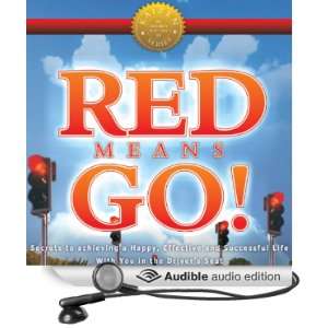  Red Means Go Secrets to Achieving a Happy, Effective and 