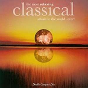 The Most Relaxing Classical Album in the WorldEver