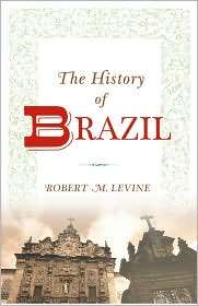The History of Brazil, (1403962553), Robert M. Levine, Textbooks 