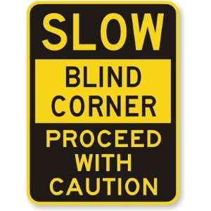 Slow Blind Corner Proceed with Caution Traffic Sign Aluminum, 24 x 18 