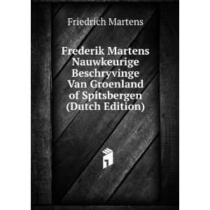   of Spitsbergen (Dutch Edition) Friedrich Martens  Books