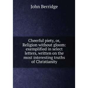   on the most interesting truths of Christianity John Berridge Books