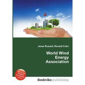  World Wind Energy Association Ronald Cohn Jesse Russell 