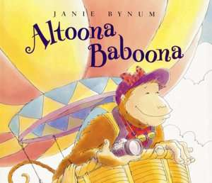   Altoona Baboona by Janie Bynum, Houghton Mifflin 