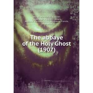  The abbaye of the Holy Ghost (1907) (9781275452053) Worde 