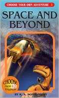 Space and Beyond (Choose Your R. A. Montgomery