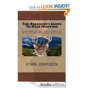 The Beginners Guide To Deer Hunting Everything The New Hunter Needs 