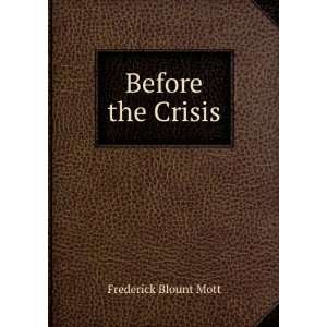  Before the Crisis Frederick Blount Mott Books