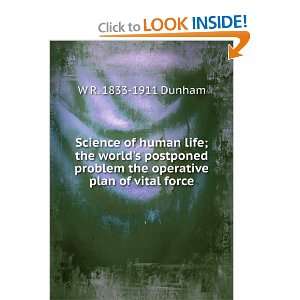  Science of human life; the worlds postponed problem the 