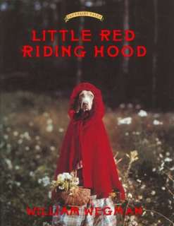   Little Red Riding Hood by William Wegman, Hyperion 