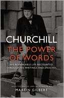 Churchill The Power of Words Winston Churchill