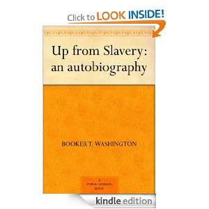 Up from Slavery an autobiography Booker T. Washington  