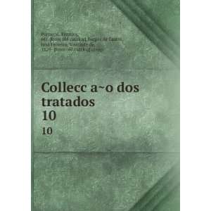 com ColleccÌ§aÌ?o dos tratados. 10 etc. [from old catalog],Borges 