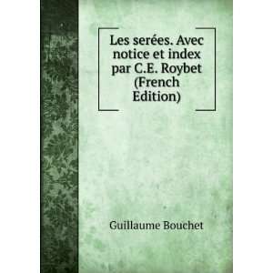   et index par C.E. Roybet (French Edition) Guillaume Bouchet Books