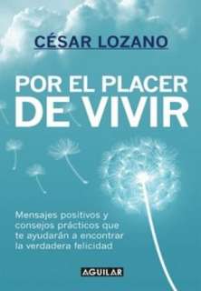   Por el placer de vivir by César Lozano, Santillana 