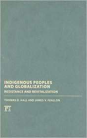 Indigenous Peoples and Globalization Resistance and Revitalization 