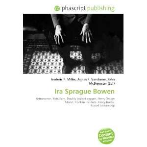  Ira Sprague Bowen (9786132874368) Books