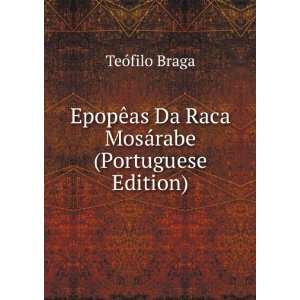   Da Raca MosÃ¡rabe (Portuguese Edition) TeÃ³filo Braga Books
