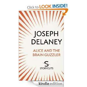 Alice and the Brain Guzzler (Storycuts) Joseph Delaney  