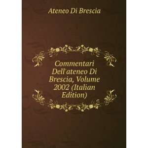   Di Brescia, Volume 2002 (Italian Edition) Ateneo Di Brescia Books