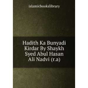   By Shaykh Syed Abul Hasan Ali Nadvi (r.a) islamicbookslibrary Books