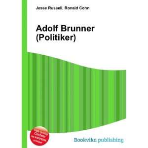    Adolf Brunner (Politiker) Ronald Cohn Jesse Russell Books