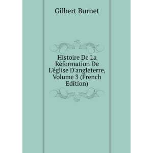   glise Dangleterre, Volume 3 (French Edition) Gilbert Burnet Books