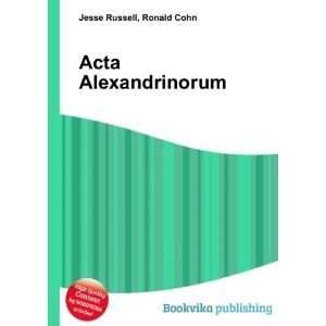 Acta Alexandrinorum Ronald Cohn Jesse Russell  Books