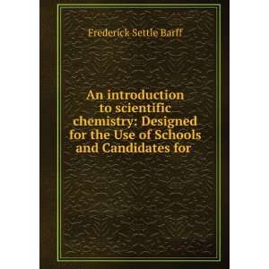  An introduction to scientific chemistry Designed for the 