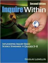Inquire Within Implementing Inquiry Based Science Standards in Grades 