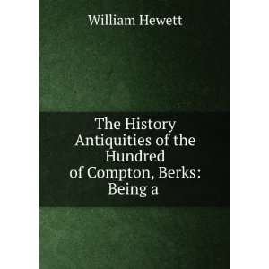   of the Hundred of Compton, Berks Being a . William Hewett Books