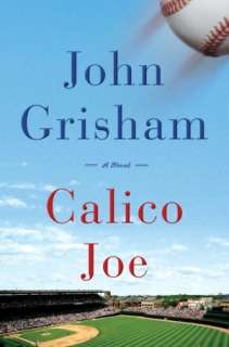   Calico Joe by John Grisham, Knopf Doubleday 