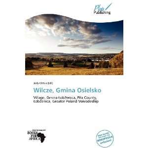  Wilcze, Gmina Osielsko (9786137952306) Jody Cletus Books